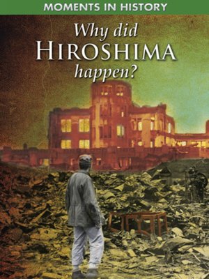 cover image of Why Did Hiroshima Happen?